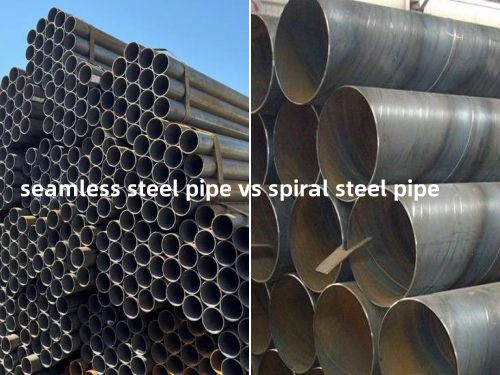 Seamless steel pipe vs spiral steel pipe
